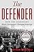 The Defender: How the Legendary Black Newspaper Changed America – A Century of the Great Migration, Jim Crow, and the Journalism That Built Electoral Power