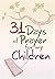 31 Days of Prayer for My Ch...