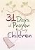 31 Days of Prayer for My Children by Great Commandment Network
