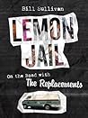 Lemon Jail by Bill Sullivan