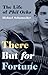 There But for Fortune: The Life of Phil Ochs
