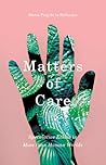 Matters of Care by Maria Puig de la Bellacasa