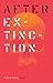 After Extinction by Richard Grusin