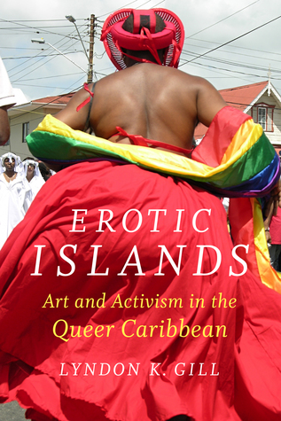 Erotic Islands: Art and Activism in the Queer Caribbean (Hardcover)