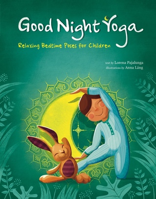 Good Night Yoga: Relaxing Bedtime Poses for Children (Hardcover)