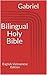 Bilingual Holy Bible by Gabriel~