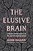 The Elusive Brain: Literary Experiments in the Age of Neuroscience