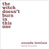 The Witch Doesn't Burn in This One by Amanda Lovelace