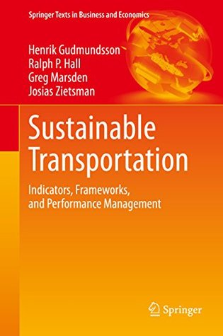Sustainable Transportation: Indicators, Frameworks, and Performance Management (Springer Texts in Business and Economics)