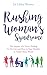 Rushing Woman's Syndrome: The Impact of a Never-ending To-do list and How to Stay Healthy in Today's Busy World