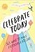 Celebrate Today Guided Journal by Jessica MacLeish
