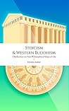 Book cover for Stoicism & Western Buddhism: A Reflection on Two Philosophical Ways of Life