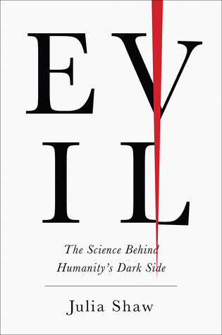 Evil: The Science Behind Humanity's Dark Side (Hardcover)