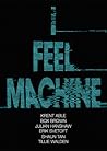 I Feel Machine: Stories