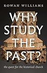 Why Study the Pas...