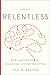 Relentless: How a Massive Stroke Changed My Life for the Better