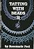 Tatting with Beads: v. 2