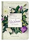 How God Grows a Woman of Faith: A Devotional