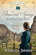 My Heart Belongs in Glenwood Springs, Colorado: Millie's Resolve