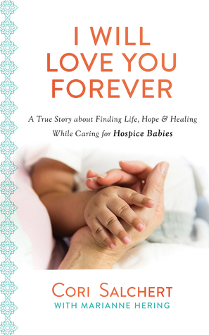I Will Love You Forever: A True Story about Life, Love, and Healing through Heartbreak (Paperback)