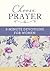 Choose Prayer: 3-Minute Devotions for Women