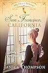 My Heart Belongs in San Francisco, California by Janice  Thompson