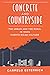 Concrete and Countryside: T...