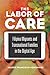 The Labor of Care: Filipina Migrants and Transnational Families in the Digital Age (Asian American Experience)
