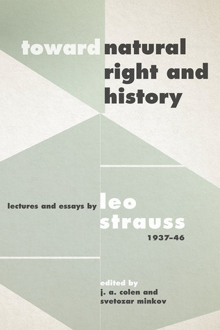 Toward "Natural Right and History": Lectures and Essays by Leo Strauss, 1937–1946 (Hardcover)