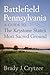 Battlefield Pennsylvania: A Guide to the Keystone State's Most Sacred Ground