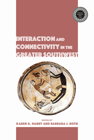 Interaction and Connectivity in the Greater Southwest (Proceedings of SW Symposium)