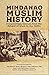 Mindanao Muslim History: Do...
