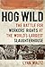 Hog Wild: The Battle for Wo...