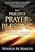 The Priestly Prayer of the Blessing: The Ancient Secret of the Only Prayer in the Bible Written by God Himself