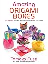 Amazing Origami Boxes by Tomoko Fuse