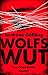 Wolfswut: True-Crime-Thriller (Die Kira Hallstein-Serie 1) (German Edition)