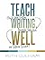 Teach Writing Well: How to ...