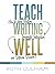 Teach Writing Well by Ruth Culham