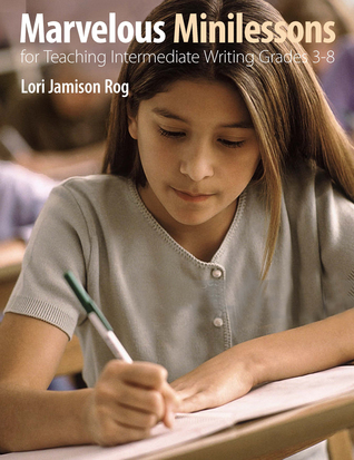 Marvelous Minilessons for Teaching Intermediate Writing Grades 3-8 (Paperback)