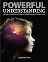 Powerful Understanding: Helping Students Explore, Question, and Transform Their Thinking About Themselves and the World Around Them