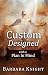Custom Designed: With a Pla...