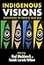 Indigenous Visions by Ned Blackhawk