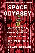 Space Odyssey: Stanley Kubrick, Arthur C. Clarke, and the Making of a Masterpiece