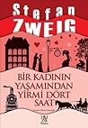 Bir Kadının Yaşamından Yirmi Dört Saat by Stefan Zweig