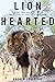 Lion Hearted: The Life and ...