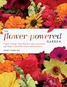 The Flower-Powered Garden: Supercharge Your Borders and Containers with Bold, Colourful Plant Combinations