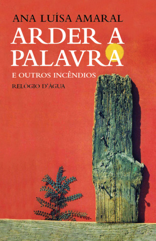 Arder a Palavra e Outros Incêndios (Paperback)