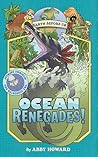 Ocean Renegades!:...