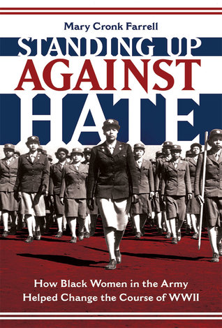 Standing Up Against Hate: How Black Women in the Army Helped Change the Course of WWII (Hardcover)