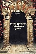 Way of Choices: Book 2 - Youths We Were, Schoolmates, Part Two
